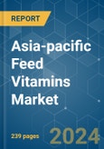 Asia-pacific Feed Vitamins - Market Share Analysis, Industry Trends & Statistics, Growth Forecasts 2017 - 2029- Product Image