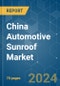 China Automotive Sunroof - Market Share Analysis, Industry Trends & Statistics, Growth Forecasts 2019 - 2029 - Product Thumbnail Image