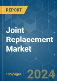 Joint Replacement - Market Share Analysis, Industry Trends & Statistics, Growth Forecasts 2019 - 2029- Product Image