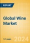 Global Wine Market Size and Opportunities, 2023 Update - Product Image