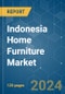 Indonesia Home Furniture - Market Share Analysis, Industry Trends & Statistics, Growth Forecasts 2020 - 2029 - Product Thumbnail Image