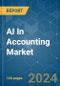 AI In Accounting - Market Share Analysis, Industry Trends & Statistics, Growth Forecasts (2024 - 2029) - Product Image