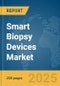 Smart Biopsy Devices Market Report 2025 - Product Thumbnail Image