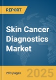 Skin Cancer Diagnostics Market Report 2025- Product Image