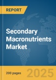 Secondary Macronutrients Market Report 2025- Product Image