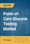 Point-of-Care Glucose Testing Market Report 2025 - Product Thumbnail Image