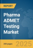 Pharma ADMET Testing Market Report 2025- Product Image