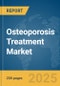 Osteoporosis Treatment Market Report 2025 - Product Thumbnail Image