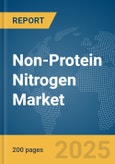 Non-Protein Nitrogen Market Report 2025- Product Image