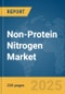 Non-Protein Nitrogen Market Report 2025 - Product Thumbnail Image