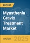 Myasthenia Gravis Treatment Market Report 2025 - Product Image