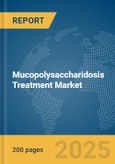 Mucopolysaccharidosis Treatment Market Report 2025- Product Image