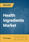 Health Ingredients Market Report 2025 - Product Image