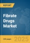 Fibrate Drugs Market Report 2025 - Product Thumbnail Image