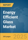 Energy Efficient Glass Market Report 2025- Product Image