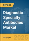 Diagnostic Specialty Antibodies Market Report 2025- Product Image