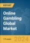 Online Gambling Global Market Report 2024 - Product Image