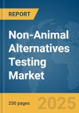 Non-Animal Alternatives Testing Market Report 2025- Product Image