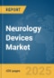 Neurology Devices Market Report 2025 - Product Image