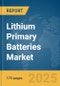 Lithium Primary Batteries Market Report 2025 - Product Image