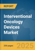 Interventional Oncology Devices Market Report 2025- Product Image