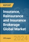 Insurance, Reinsurance and Insurance Brokerage Global Market Report 2024 - Product Image