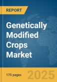 Genetically Modified Crops Market Report 2025- Product Image