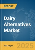 Dairy Alternatives Market Report 2025- Product Image