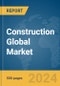 Construction Global Market Report 2024 - Product Image