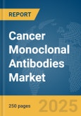 Cancer Monoclonal Antibodies Market Report 2025- Product Image