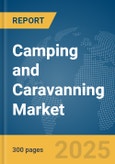 Camping and Caravanning Market Report 2025- Product Image