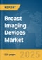 Breast Imaging Devices Market Report 2025 - Product Image