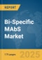 Bi-Specific MAbS Market Report 2025 - Product Image