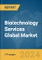 Biotechnology Services Global Market Report 2024 - Product Thumbnail Image
