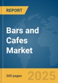 Bars and Cafes Market Report 2025- Product Image