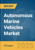 Autonomous Marine Vehicles Market Report 2025- Product Image