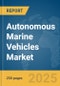 Autonomous Marine Vehicles Market Report 2025 - Product Thumbnail Image