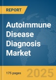 Autoimmune Disease Diagnosis Market Report 2025- Product Image