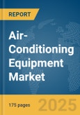 Air-Conditioning Equipment Market Report 2025- Product Image