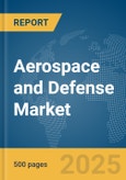 Aerospace and Defense Market Report 2025- Product Image