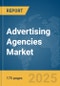 Advertising Agencies Market Report 2025 - Product Thumbnail Image