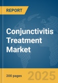 Conjunctivitis Treatment Market Report 2025- Product Image