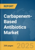 Carbapenem-Based Antibiotics Market Report 2025- Product Image