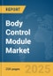 Body Control Module Market Report 2025 - Product Thumbnail Image