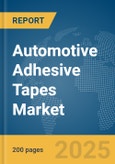 Automotive Adhesive Tapes Market Report 2025- Product Image