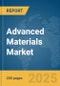 Advanced Materials Market Report 2025 - Product Image