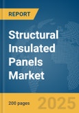 Structural Insulated Panels Market Report 2025- Product Image