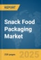 Snack Food Packaging Market Report 2025 - Product Thumbnail Image