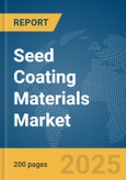 Seed Coating Materials Market Report 2025- Product Image