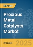 Precious Metal Catalysts Market Report 2025- Product Image